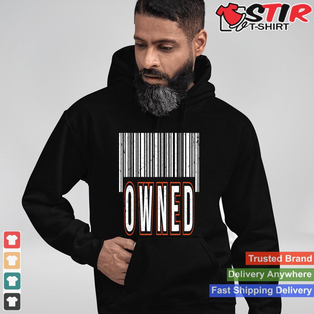 Owned Barcode Sexy Kinky Dom Sub Bdsm Butt Stuff Shirt Hoodie Sweater Long Sleeve