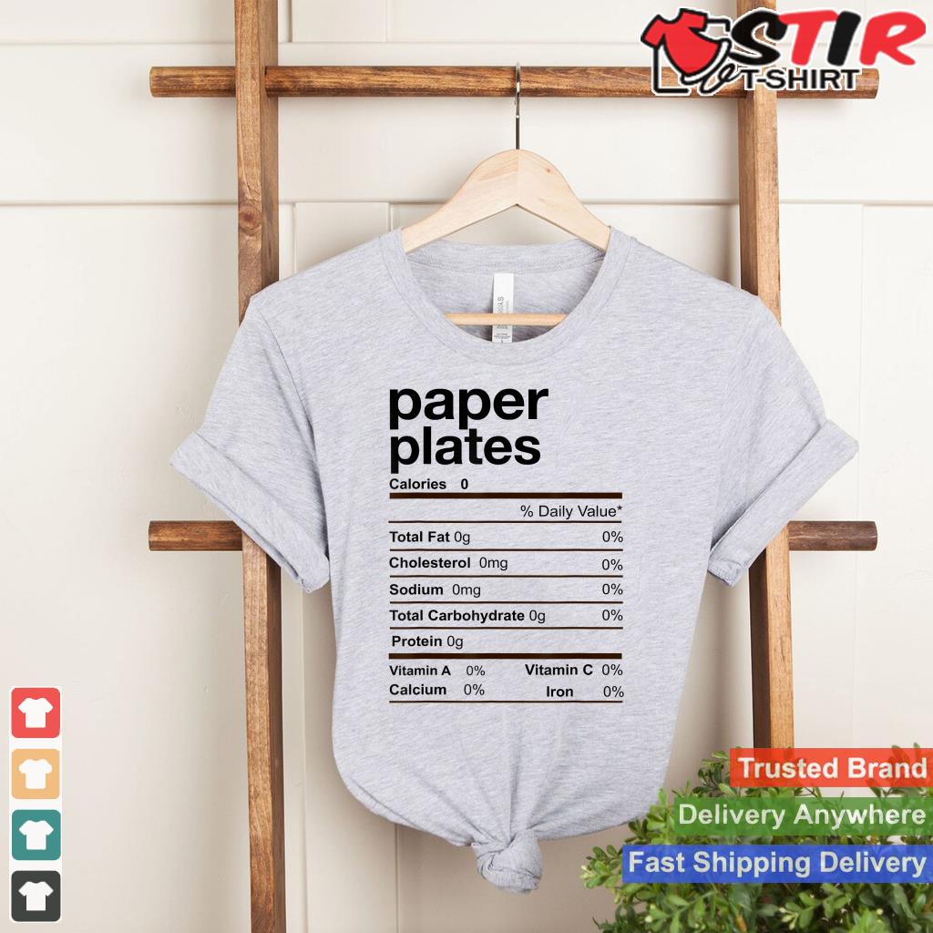 Paper Plates Nutrition Facts Thanksgiving Christmas Gift Shirt Hoodie Sweater Long Sleeve