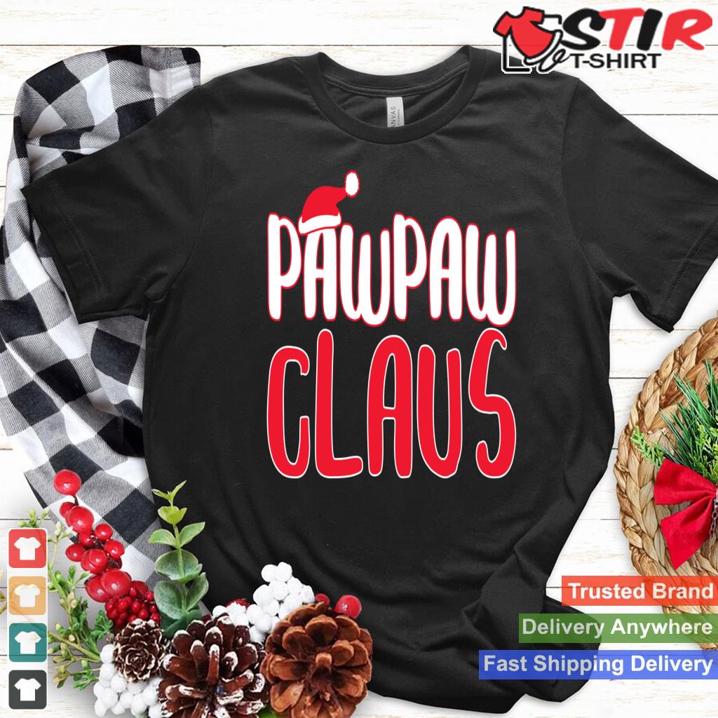 Pawpaw Claus T Shirt Matching Santa Christmas Shirt Long Sleeve Shirt Hoodie Sweater Long Sleeve