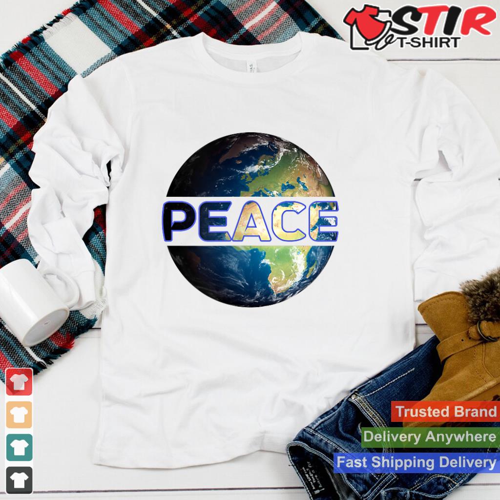 Peace On Earth Shirt Hoodie Sweater Long Sleeve