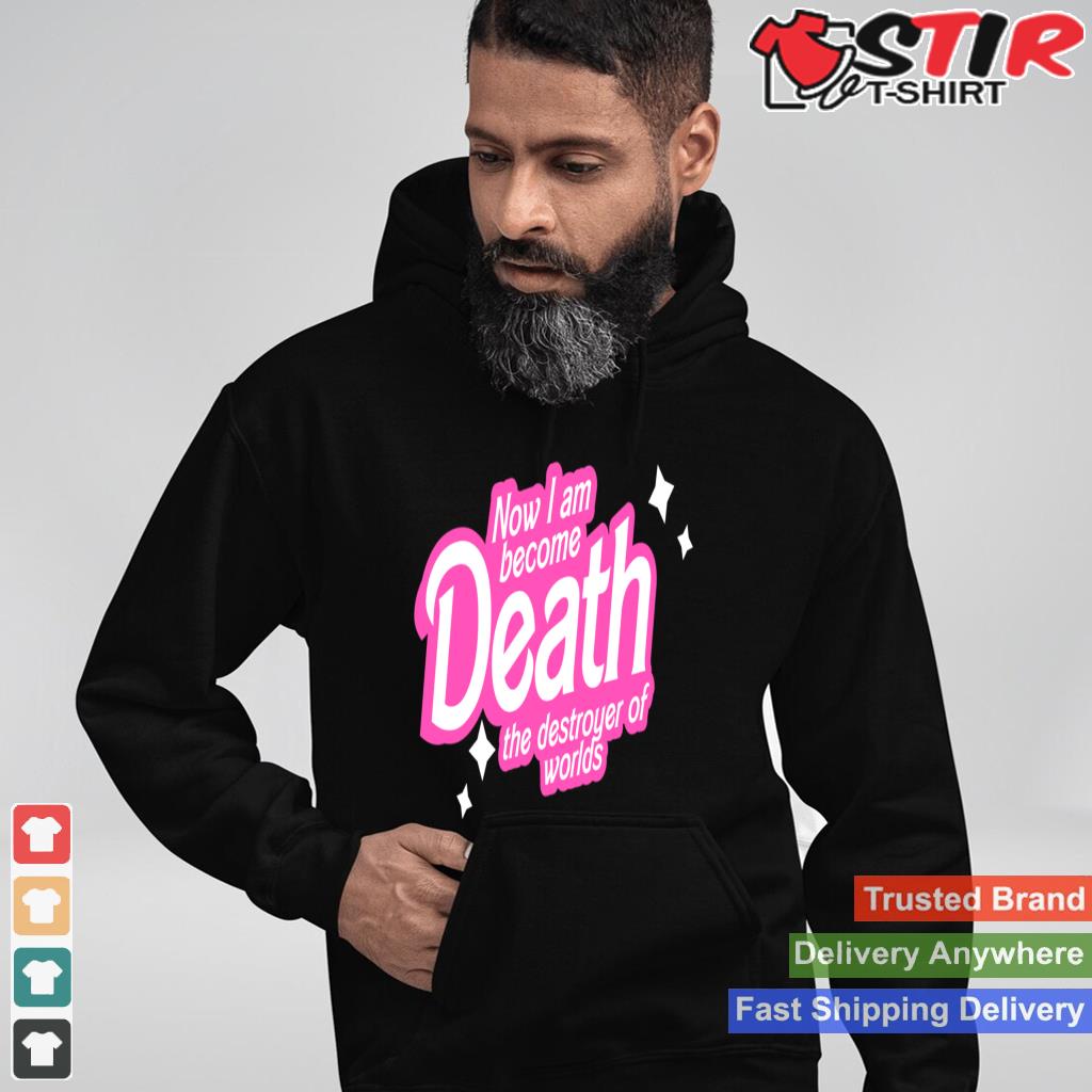 Pinkheimer   Now I Am Become Death The Destroyer Of Worlds Long Sleeve Shirt Hoodie Sweater Long Sleeve
