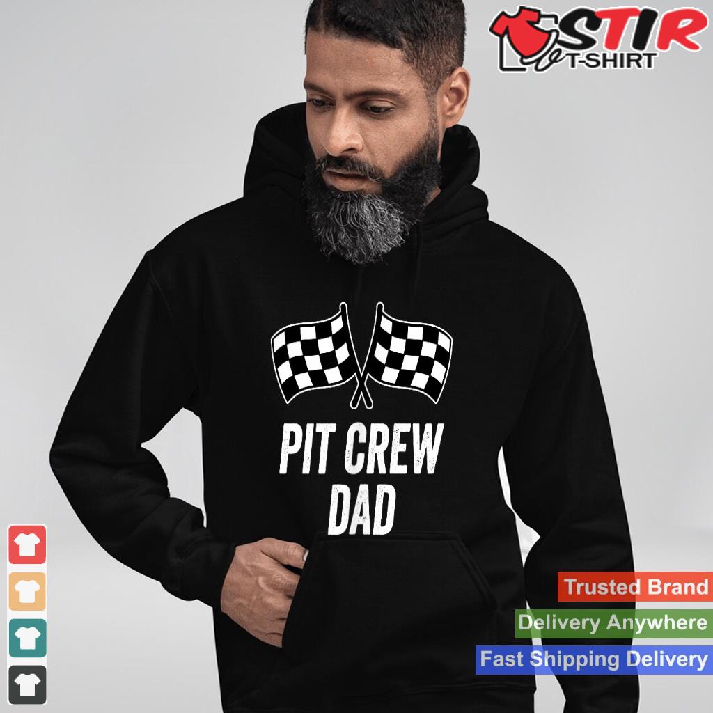 Pit Crew Dad Checkered Flag Hosting Race Car Birthday Partie Shirt Hoodie Sweater Long Sleeve