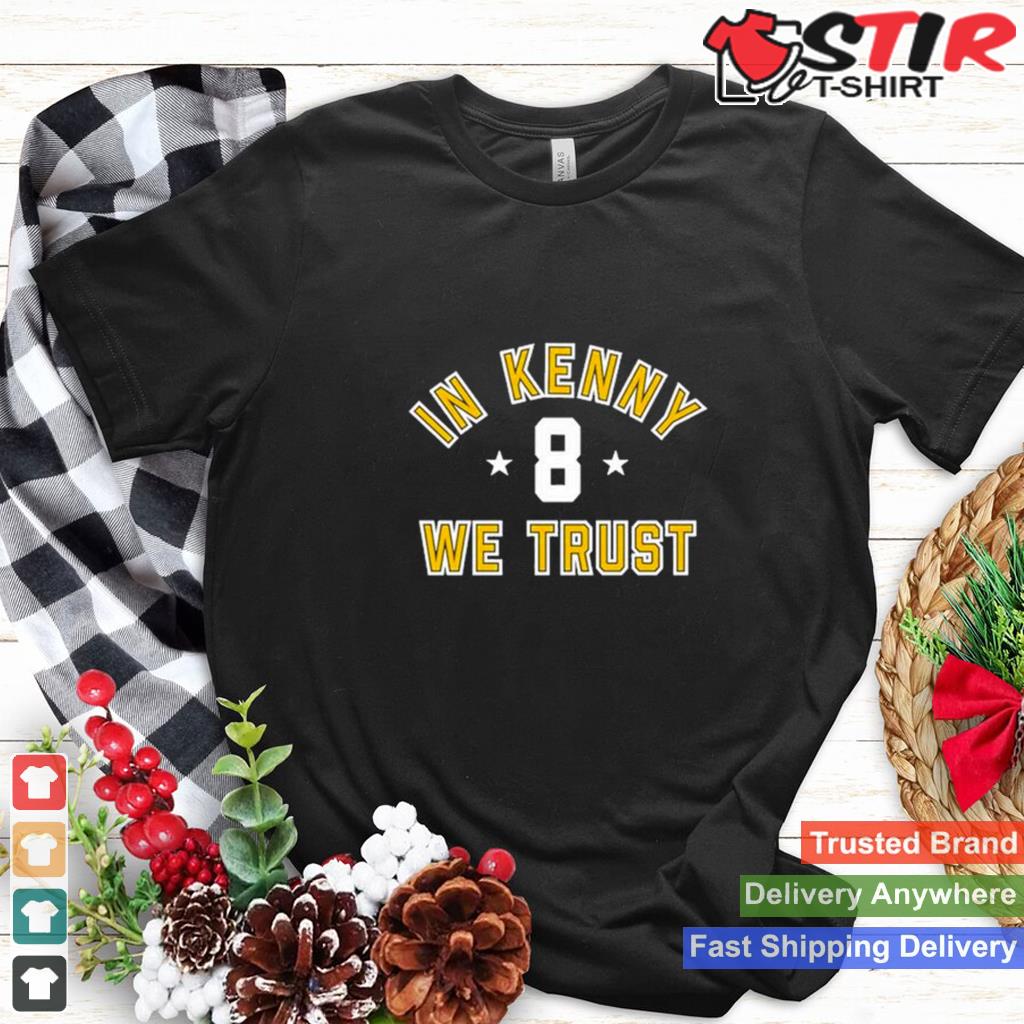 Pittsburghcompany In Kenny We Trust Shirt TShirt Hoodie Sweater Long