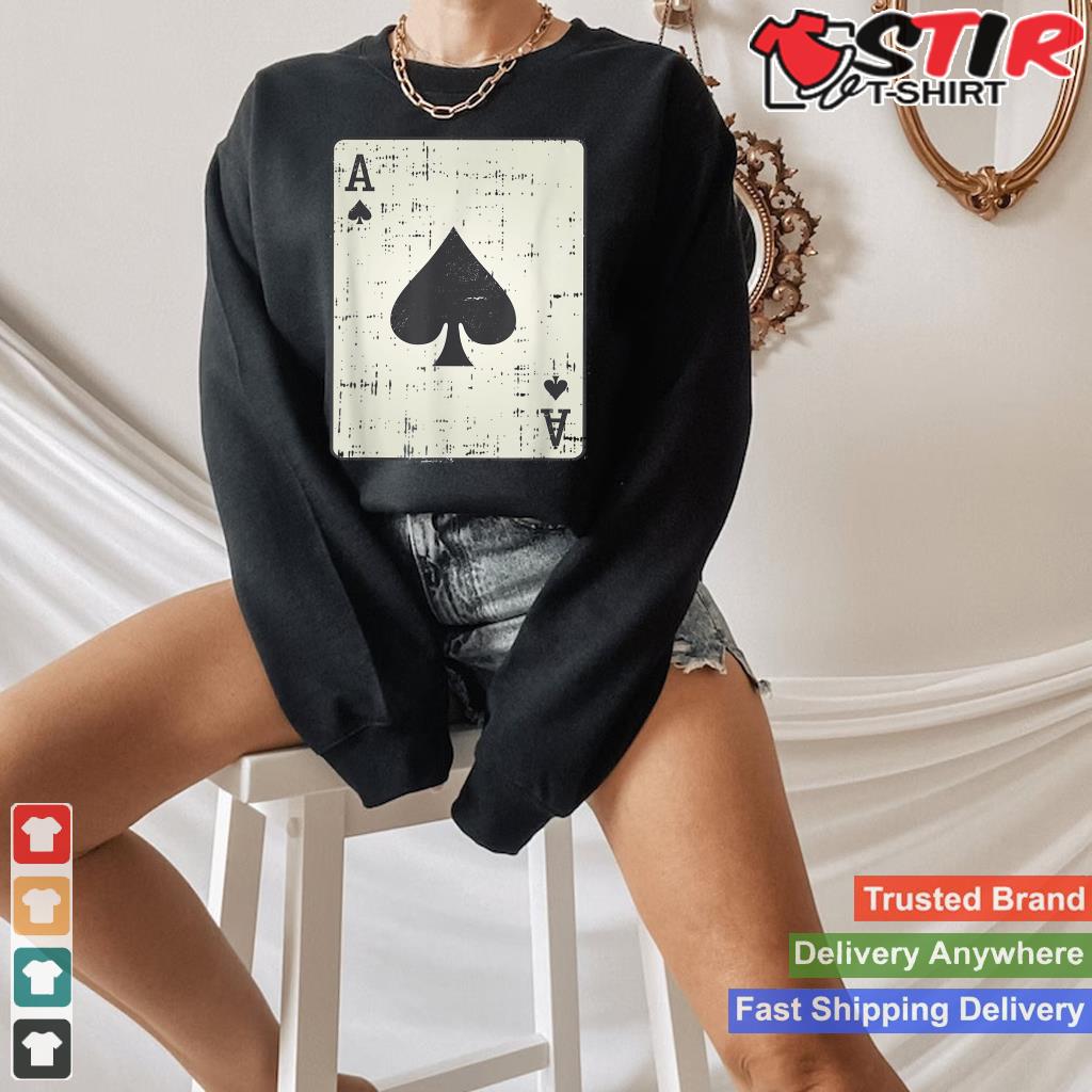 Playing Card Ace Of Spade Poker Cool Novelty Lover Gifts_1 Shirt Hoodie Sweater Long Sleeve