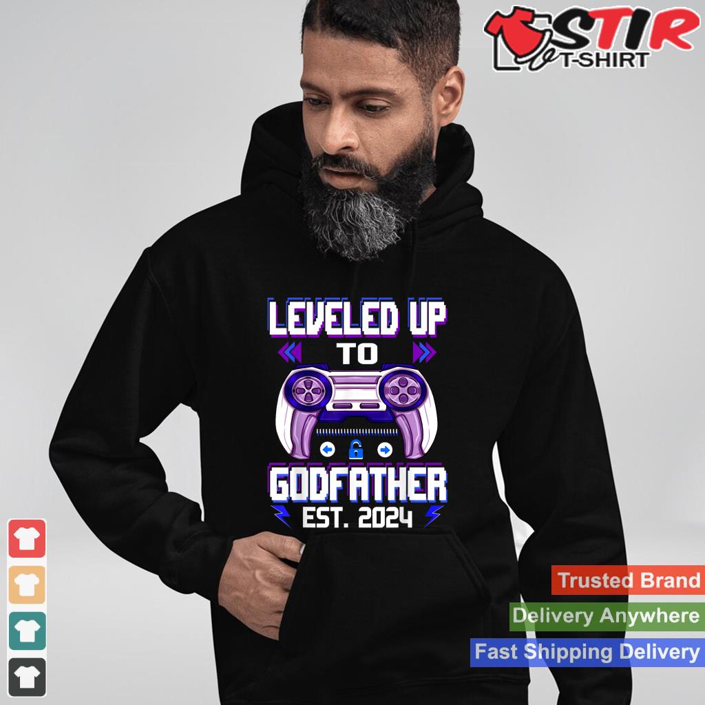 Promoted To Godfather Est 2024 2023 Leveled Up To Daddy Dad Shirt Hoodie Sweater Long Sleeve