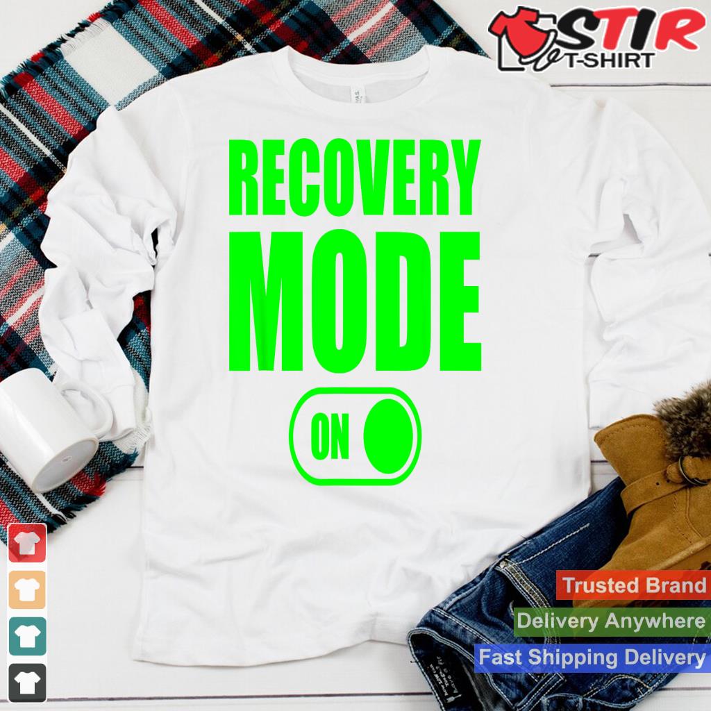 Recovery Mode On Shirt Cool Recovery Shirt Recovery Mode On_1 Shirt Hoodie Sweater Long Sleeve