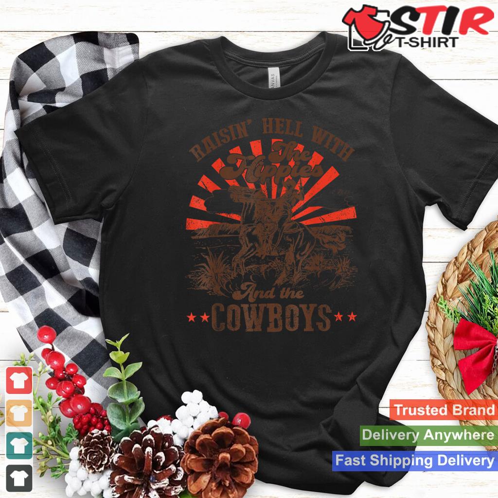 Retro Cowboy Raising Hell With Hippies And Cowboy Western Shirt Hoodie Sweater Long Sleeve