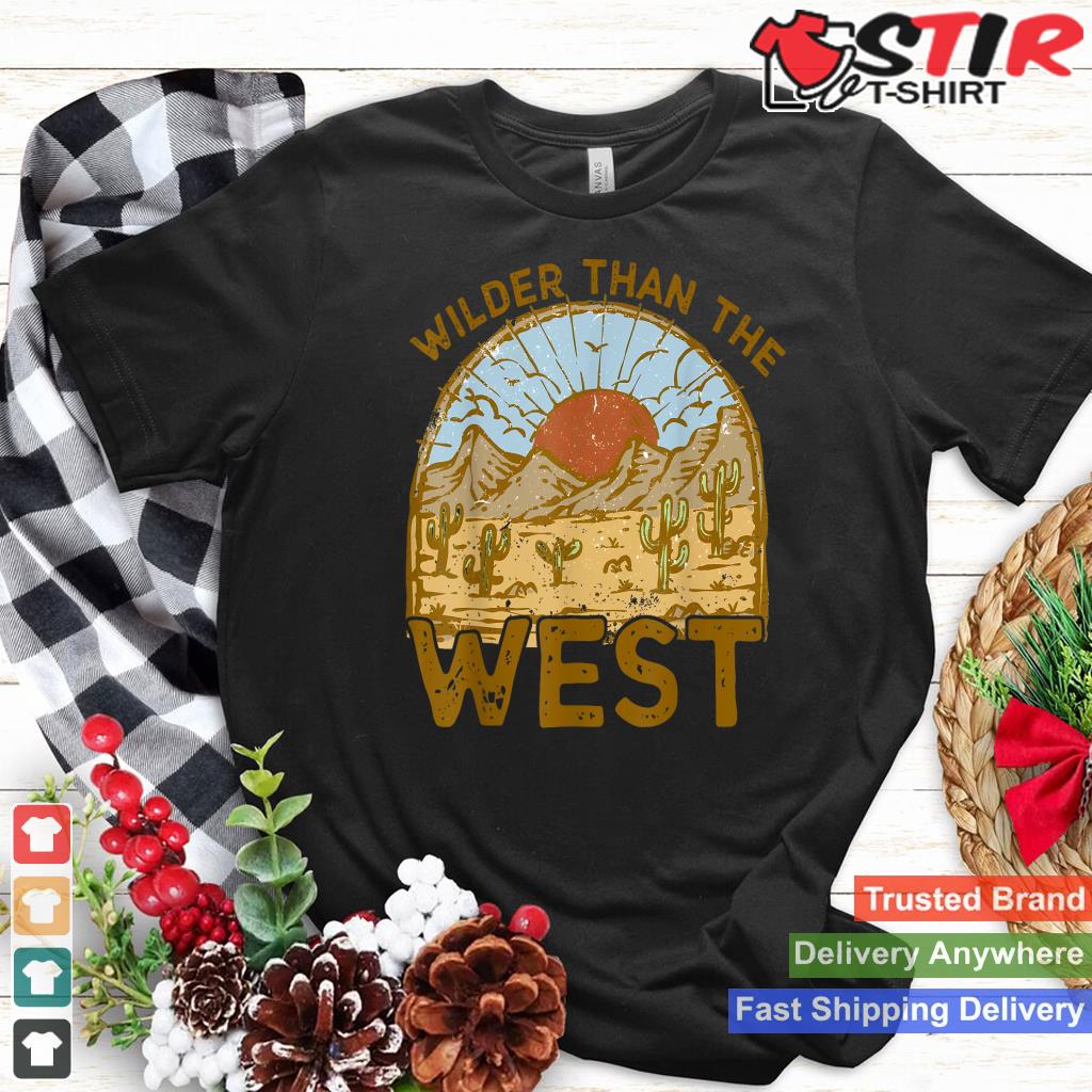 Retro Desert Sunrise Wilder Than The West Western Country_1 Shirt Hoodie Sweater Long Sleeve