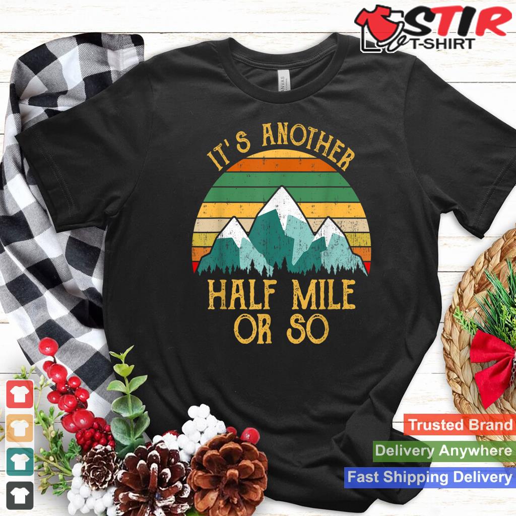 Retro Vintage Sunset It's Another Half Mile Or So Shirt Shirt Hoodie Sweater Long Sleeve