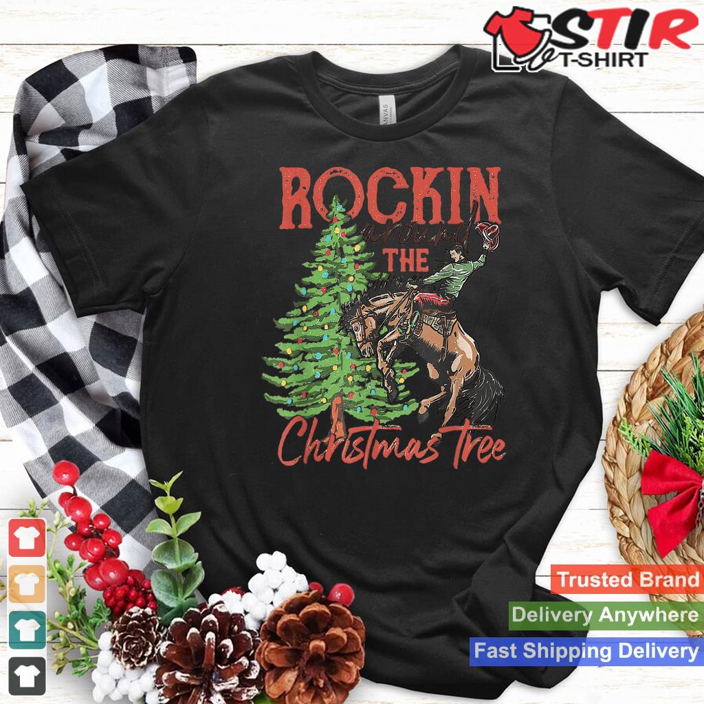 Rocking Around The Christmas Tree Christmas Cowboy Horse Shirt Hoodie Sweater Long Sleeve