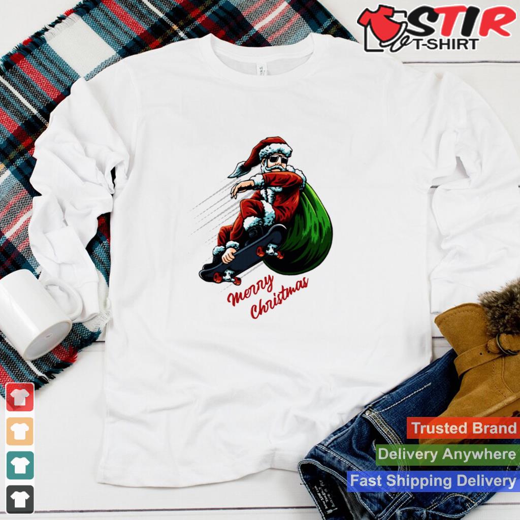 Santa Skater Christmas Shirt Shirt Hoodie Sweater Long Sleeve