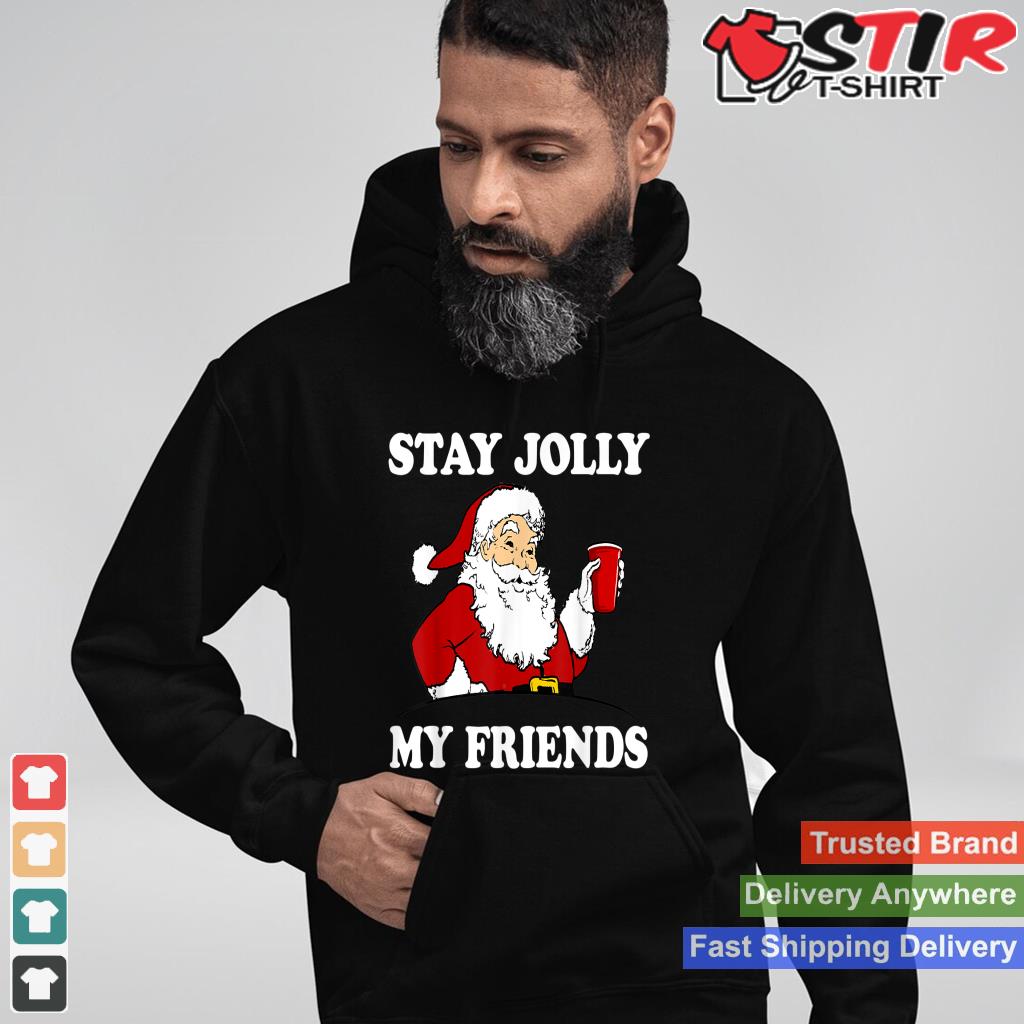 Santa Stay Jolly My Friends Christmas Graphic