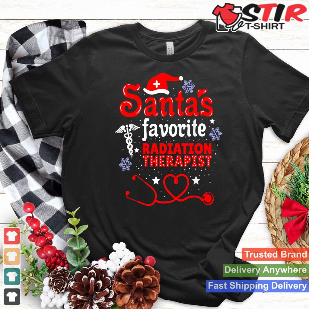 Santas Favorite Radiation Therapist Christmas Shirt Hoodie Sweater Long Sleeve