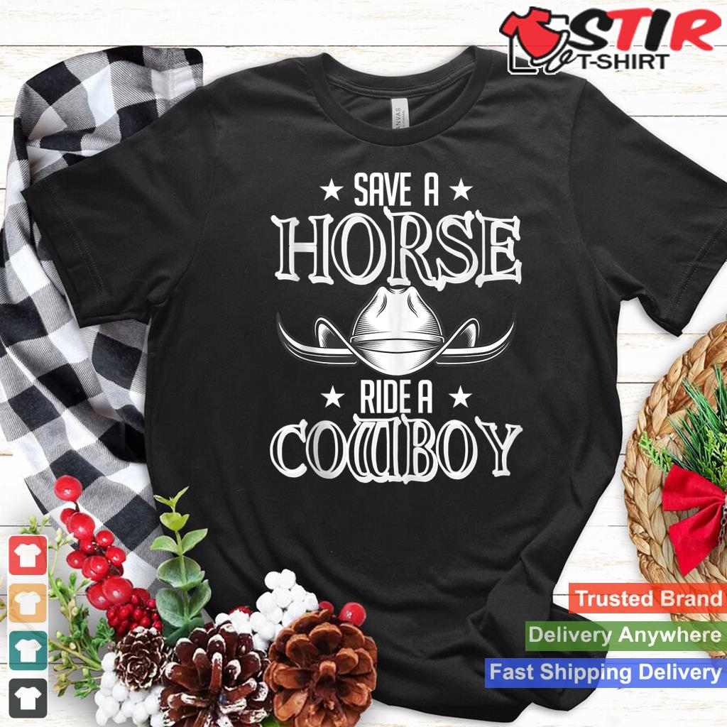 Save A Horse Ride A Cowboy Boys Country Vintage Cowboy Tank Top Shirt Hoodie Sweater Long Sleeve
