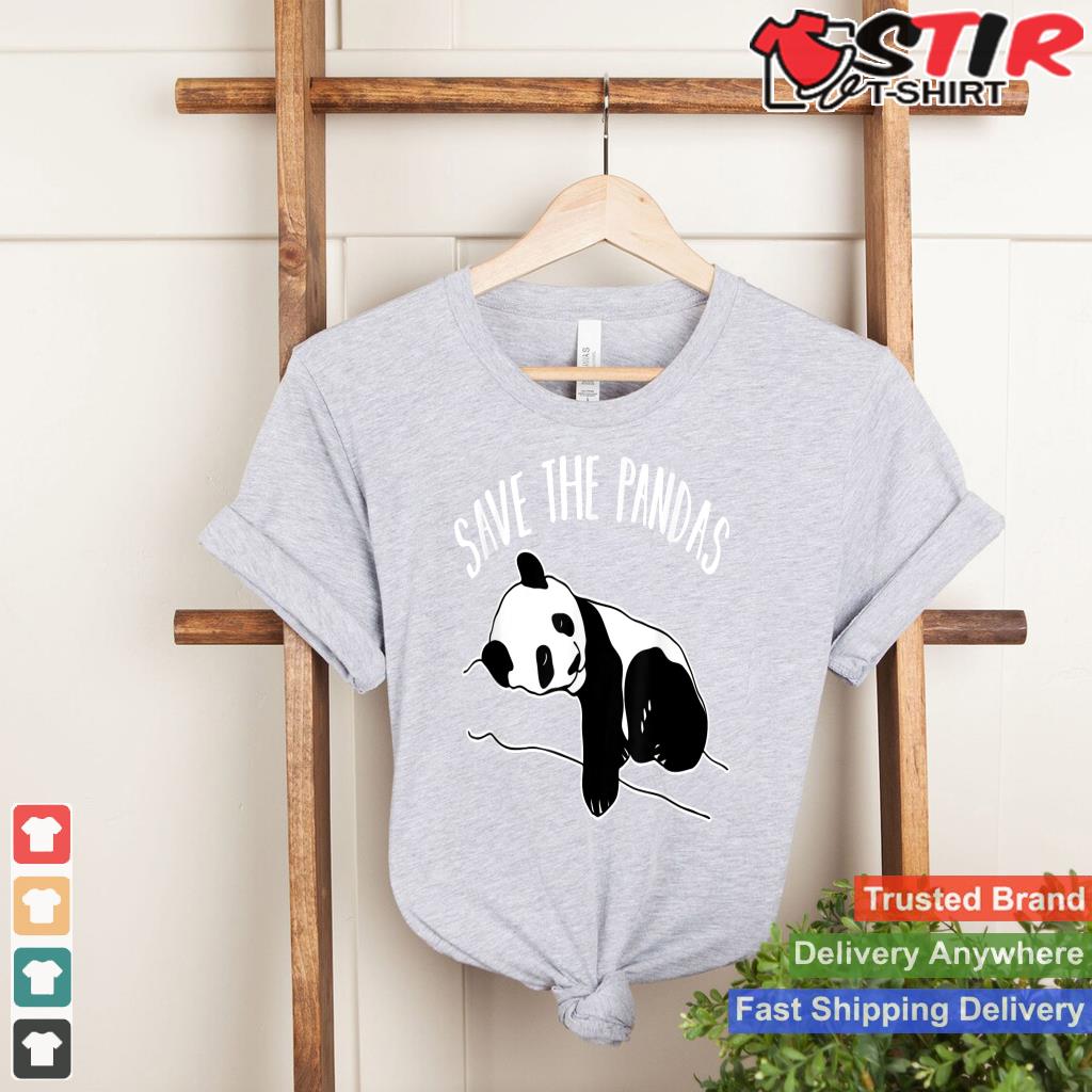 Save The Pandas Gift Shirt Hoodie Sweater Long Sleeve