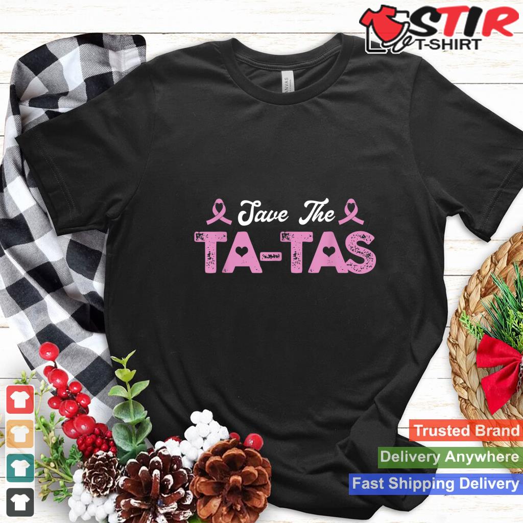 Save The Tatas  Breast Cancer Awareness Shirt Hoodie Sweater Long Sleeve