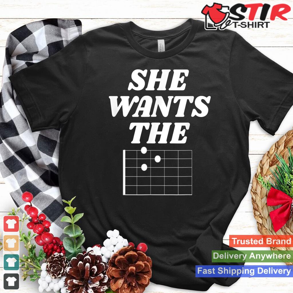 She Wants The D Funny Guitar Shirt