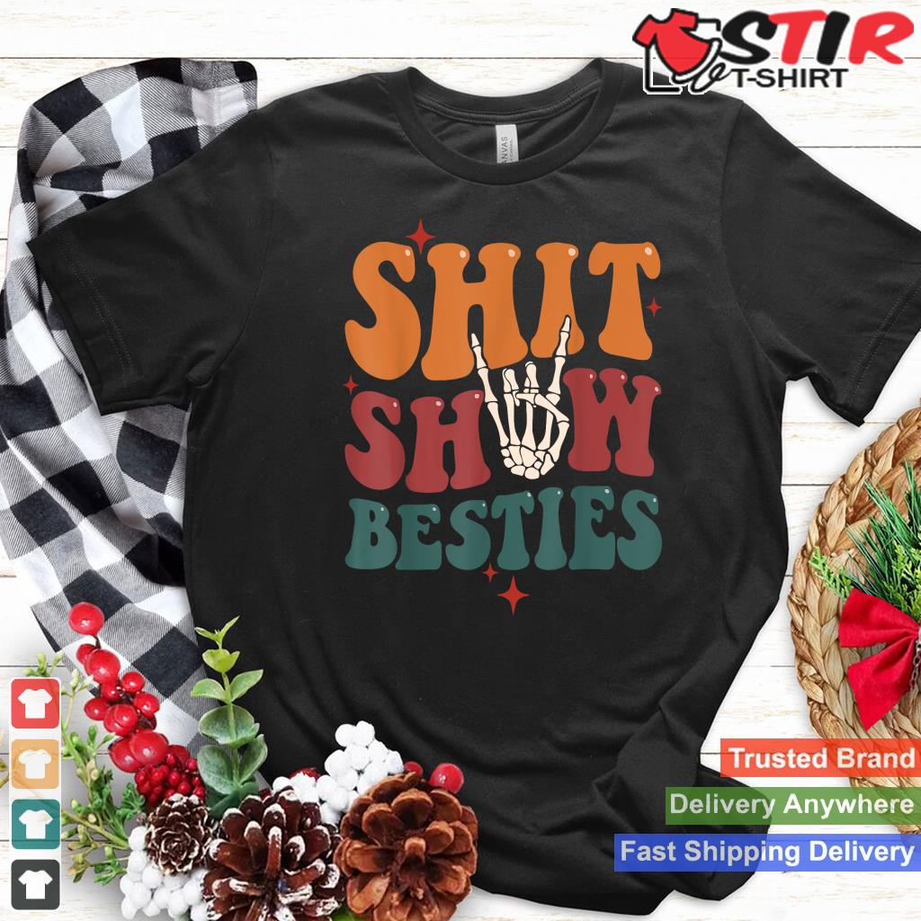 Shit Show Bestie Hand Retro Skeleton Adult Humor Shirt Hoodie Sweater Long Sleeve