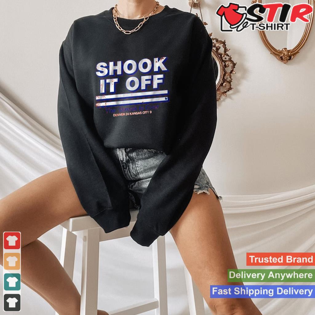 Shook It Off The Streak Is Over Denver 24 Kansas City 9 T Shirt Shirt Hoodie Sweater Long Sleeve