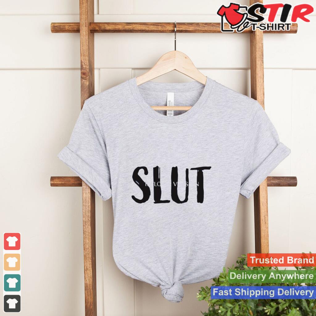 Slut Taylors Version T Shirt Shirt Hoodie Sweater Long Sleeve