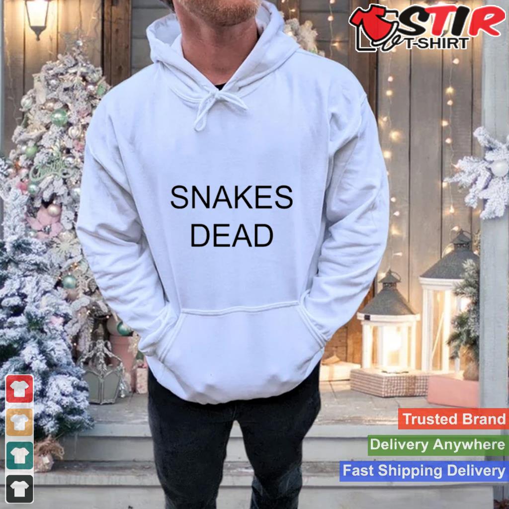Snakes Dead Shirt Shirt Hoodie Sweater Long Sleeve