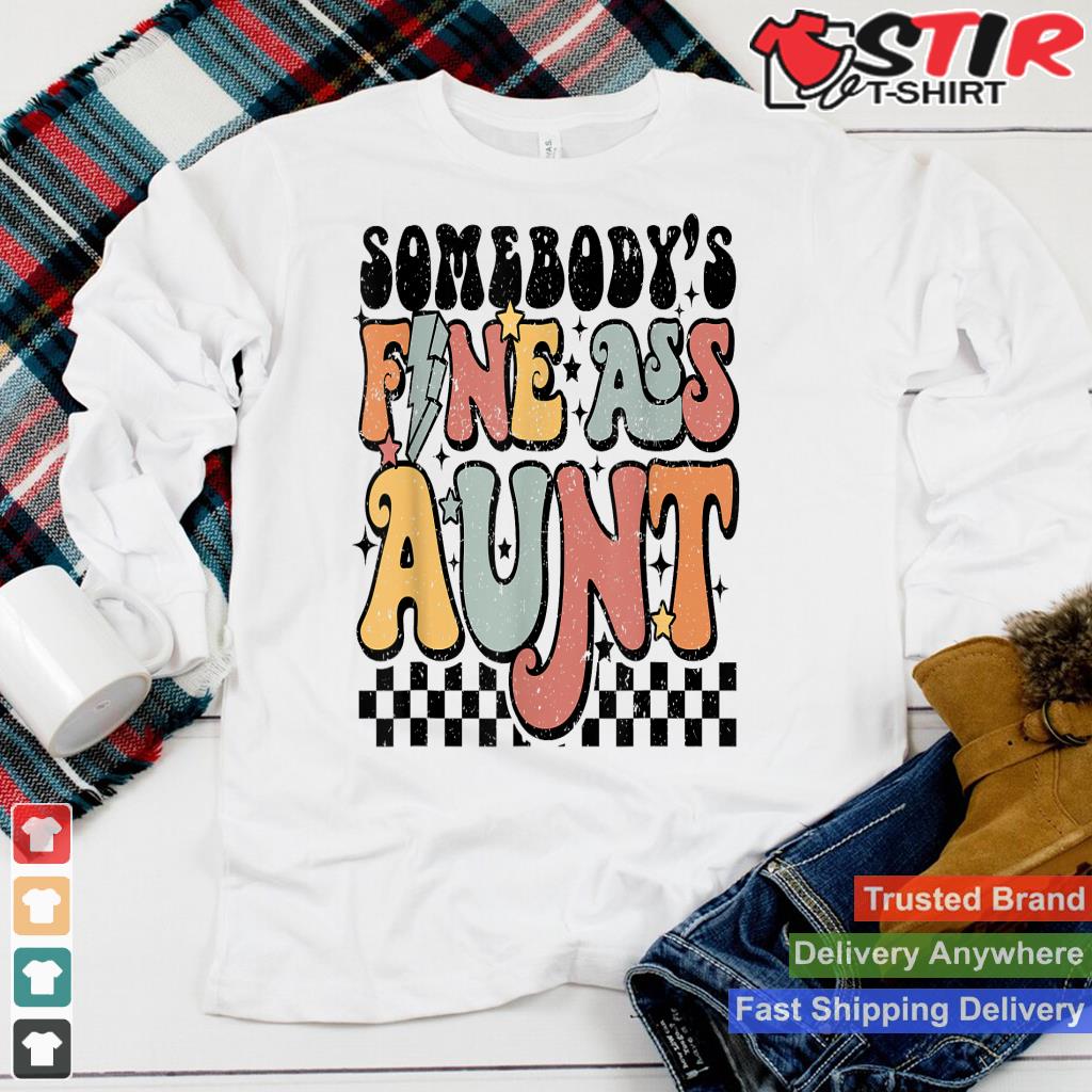 Somebody's Fine Ass Aunt Retro Funny Matching Family
