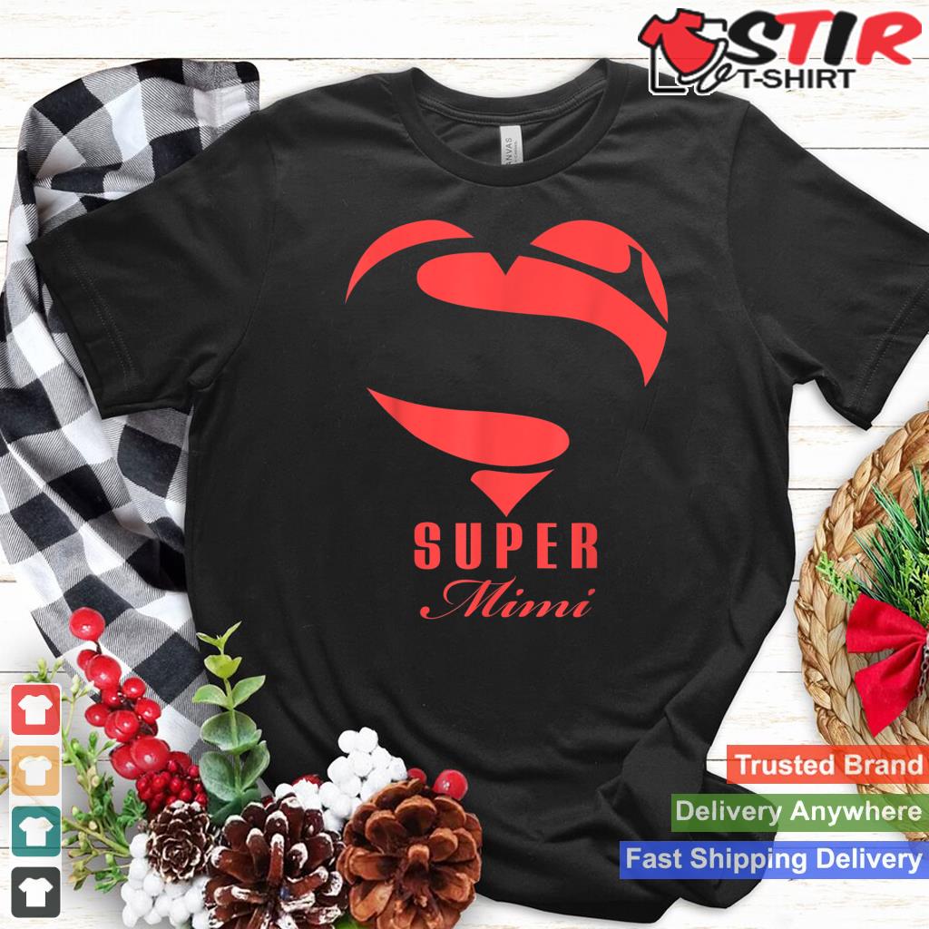 Super Mimi Superhero T Shirt Gift Mother Father Day Shirt Hoodie Sweater Long Sleeve