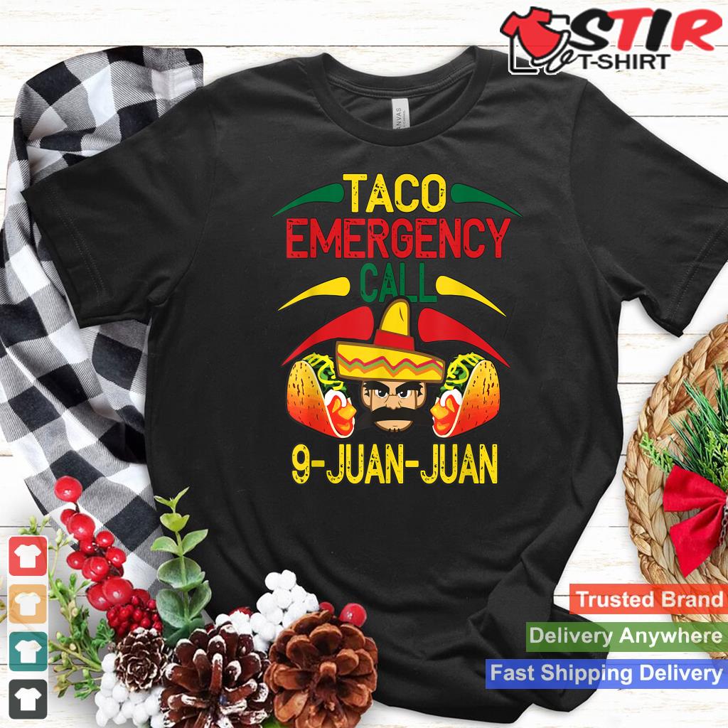 Taco Emergency Call 9 Juan Juan Funny Tee Men Women Kids