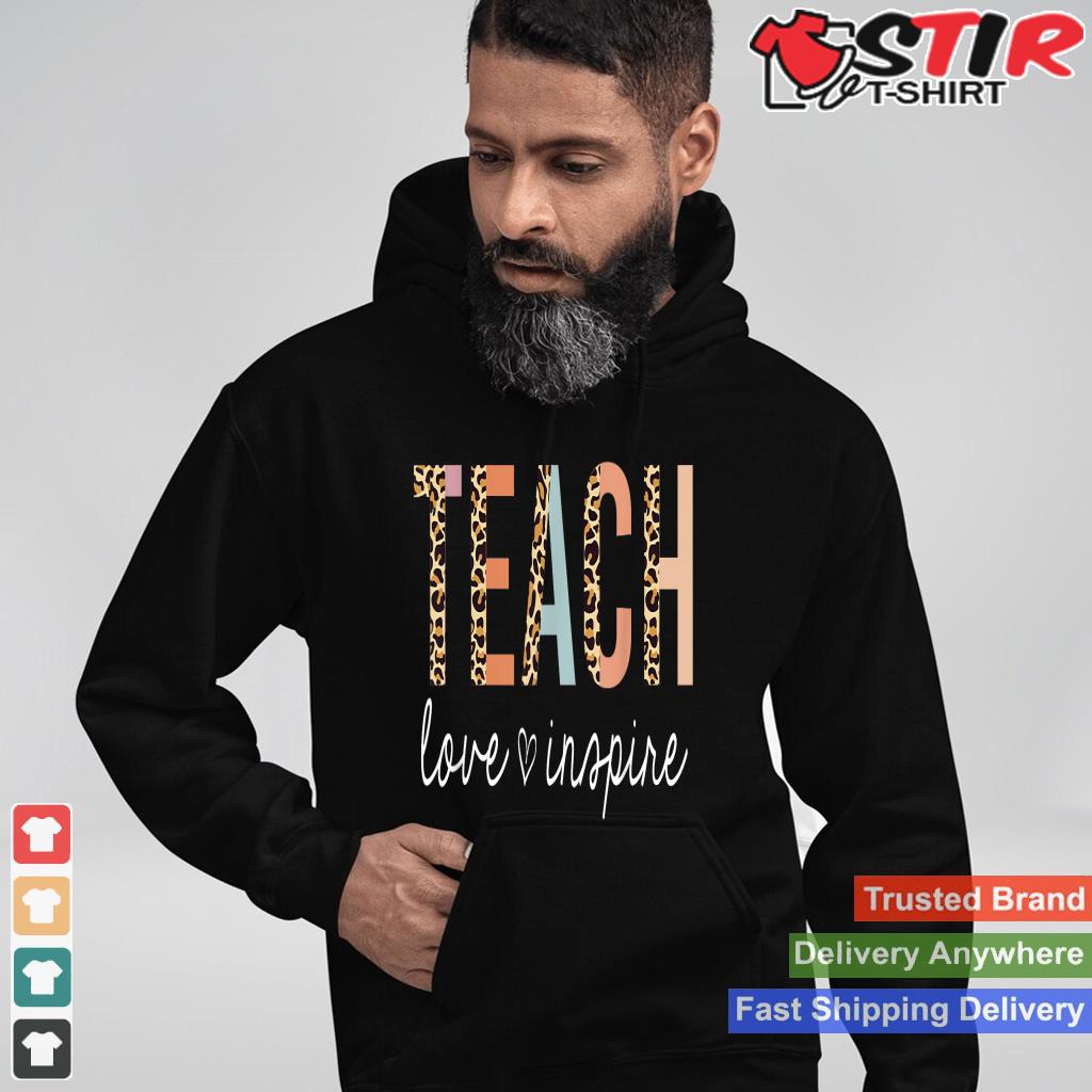 Teach Love Inspire Leopard Back To School Cute Teacher_2 Shirt Hoodie Sweater Long Sleeve