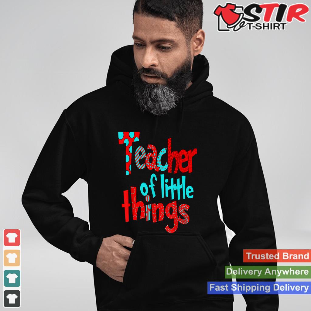 Teacher Of Little Things Reading Lover School Teacher_1 Shirt Hoodie Sweater Long Sleeve