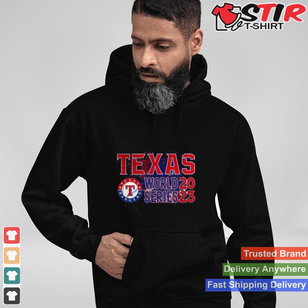 Texas World Series 2023 Texas Rangers T Shirt TShirt Hoodie Sweater Long