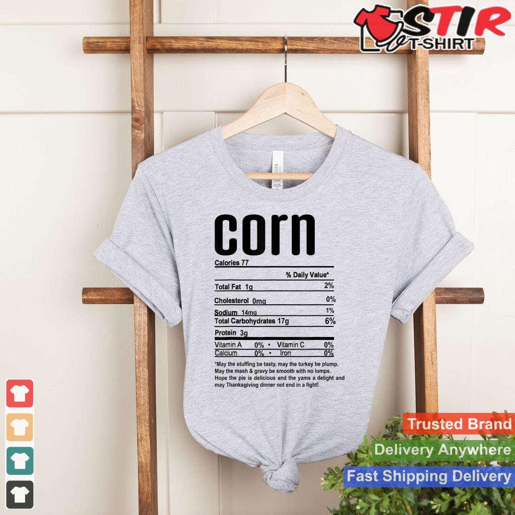 Thanksgiving Christmas Corn Nutritional Facts Shirt Hoodie Sweater Long Sleeve