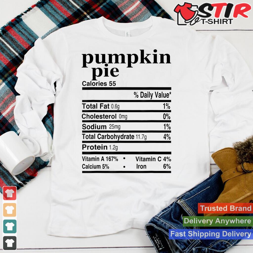 Thanksgiving Christmas Food Facts Pumpkin Pie Nutrition Shirt Hoodie Sweater Long Sleeve