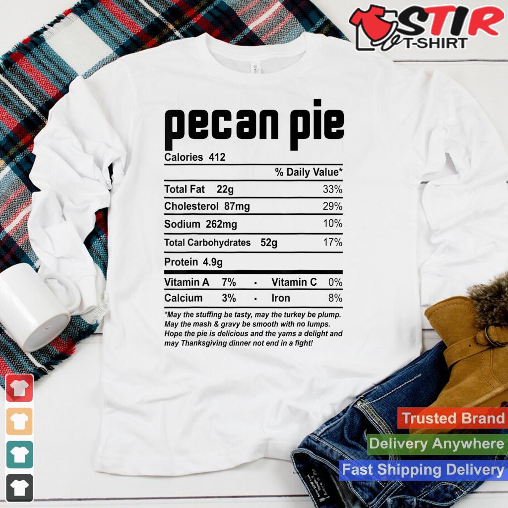 Thanksgiving Christmas Pecan Pie Nutritional Facts Shirt Hoodie Sweater Long Sleeve
