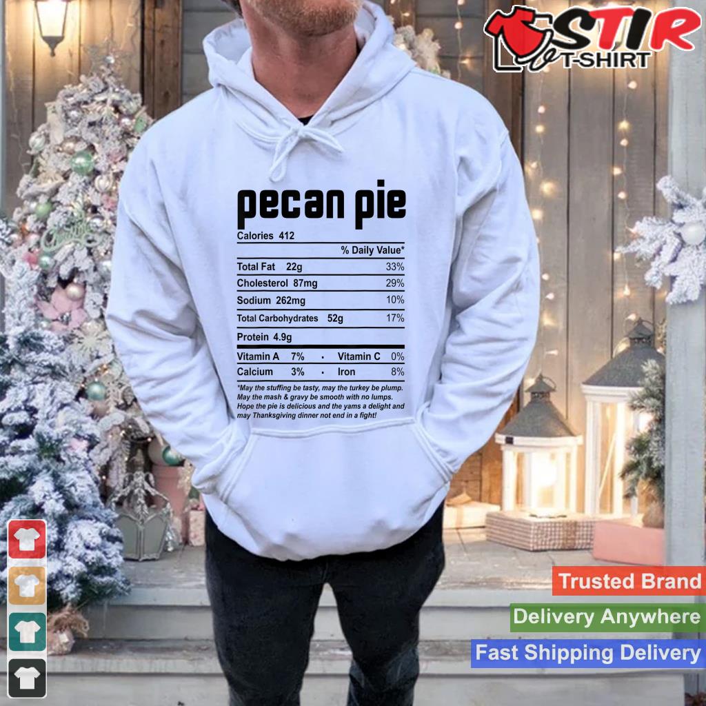 Thanksgiving Christmas Pecan Pie Nutritional Facts Shirt Hoodie Sweater Long Sleeve