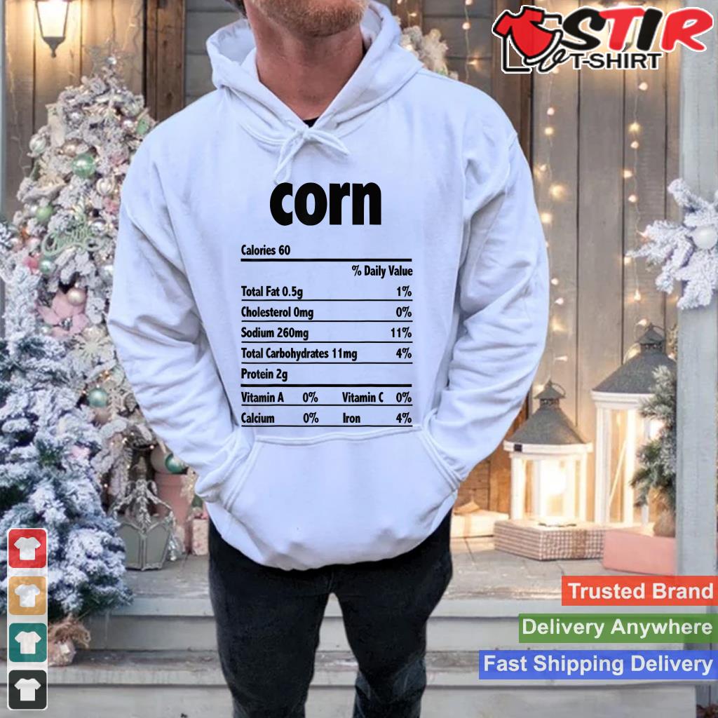 Thanksgiving Xmas Costume Nutrition Facts Corn Shirt Hoodie Sweater Long Sleeve