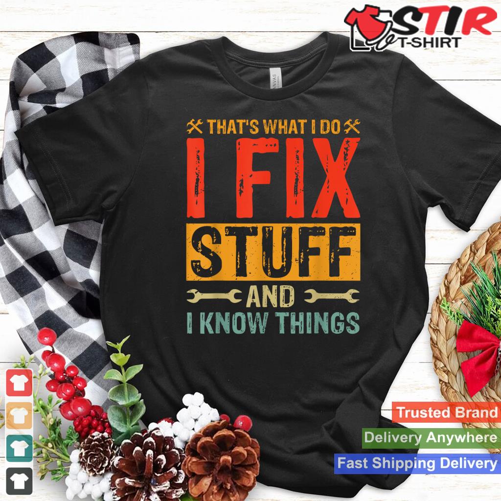 That's What I Do I Fix Stuff And Things Funny Saying_1
