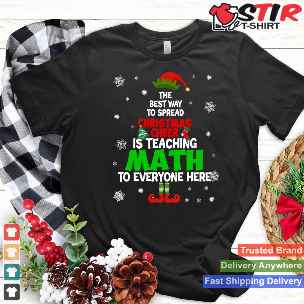 The Best Way To Spread Christmas Cheer Is Teaching Math Long Sleeve_1 Shirt Hoodie Sweater Long Sleeve