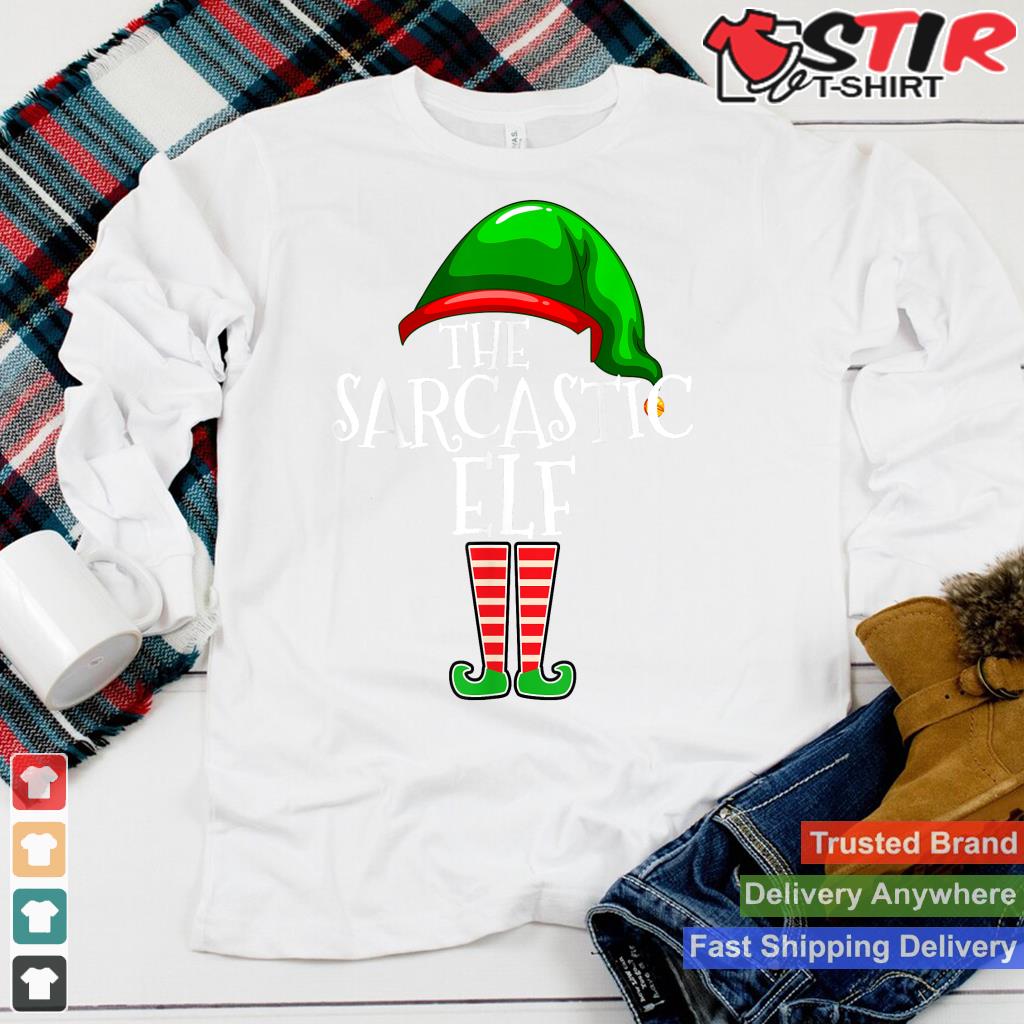 The Sarcastic Elf Family Matching Group Christmas Gift Funny TShirt Hoodie Sweater Long Sleeve