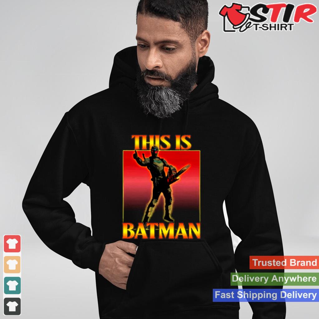 This Is Batman Shirt TShirt Hoodie Sweater Long