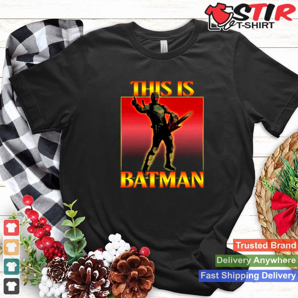 This Is Batman Shirt TShirt Hoodie Sweater Long