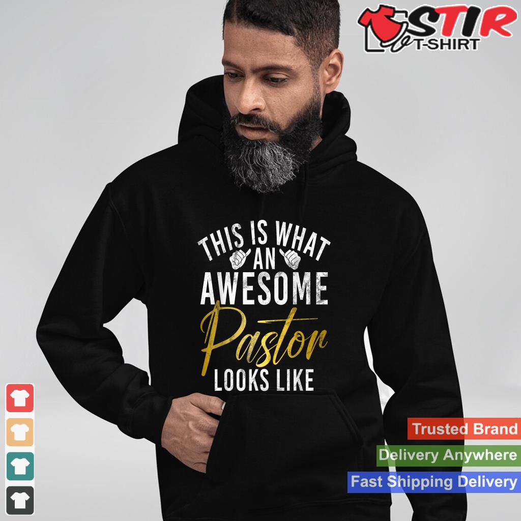 This Is What An Awesome Pastor Looks Like Pastor_1 Shirt Hoodie Sweater Long Sleeve