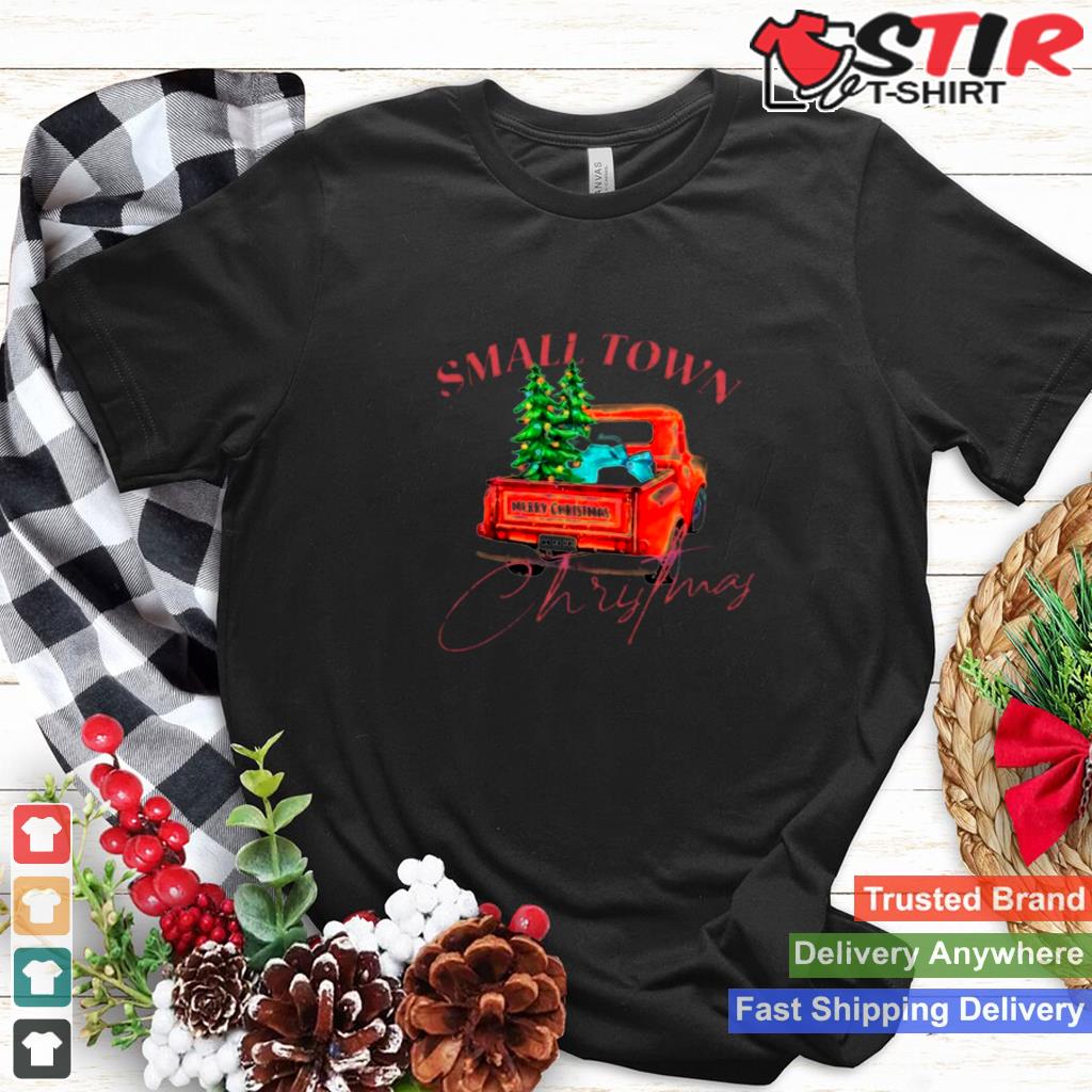 Truck Small Town Christmas Vintage Shirt TShirt Hoodie Sweater Long