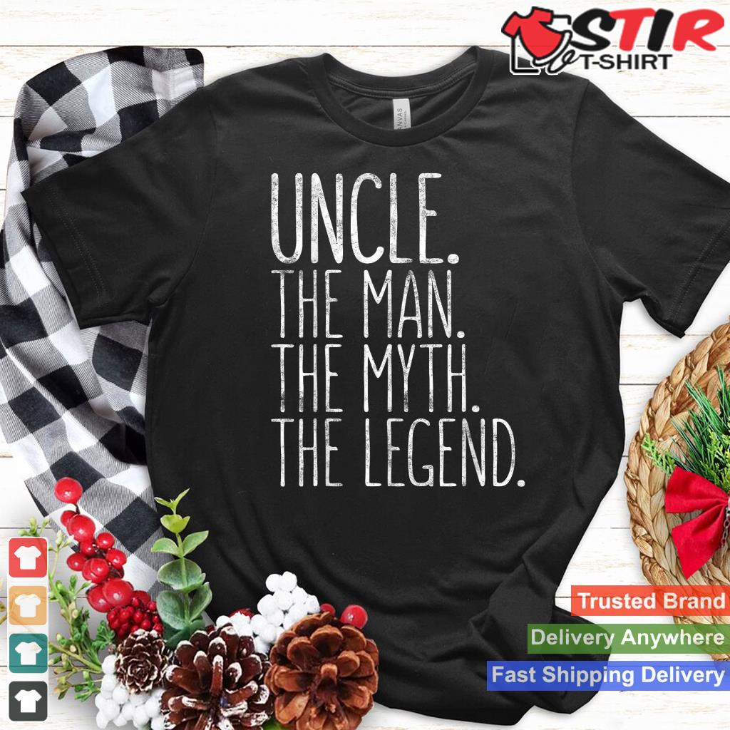 Uncle The Man The Myth The Legend T Shirt_1 Shirt Hoodie Sweater Long Sleeve