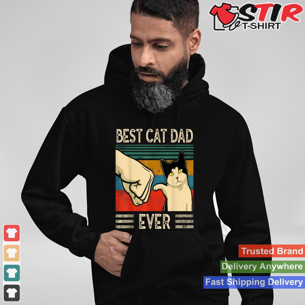 Vintage Best Cat Dad Ever Bump Fit Shirt Hoodie Sweater Long Sleeve