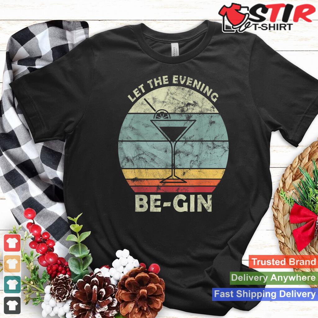 Vintage Let The Evening Be Gin With Gin And Tonic Retro Shirt Hoodie Sweater Long Sleeve