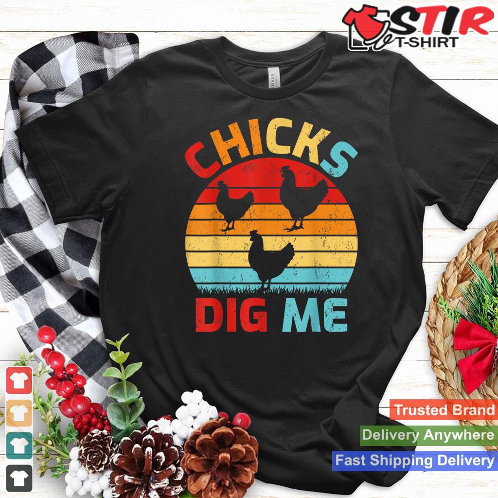 Vintage Retro Chicks Dig Me Farming Chicken Farmer_1 Shirt Hoodie Sweater Long Sleeve