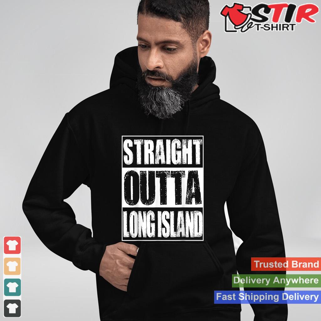 Vintage Straight Outta Long Island New York Gift_1 Shirt Hoodie Sweater Long Sleeve