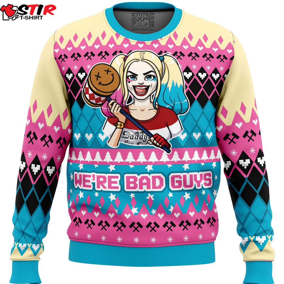 WeRe Bad Guys Harley Quinn Dc Comics Ugly Christmas Sweater Stirtshirt