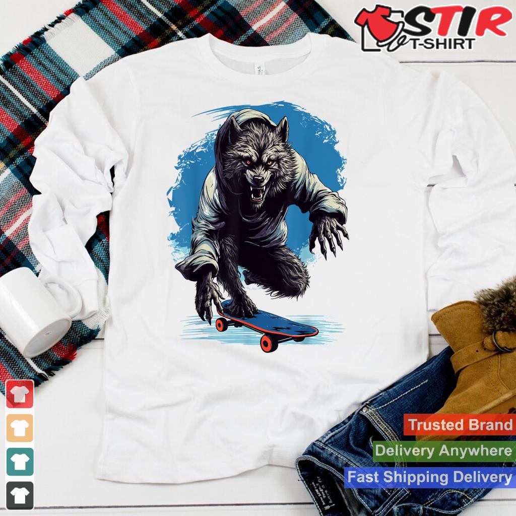 Werewolf Skater   Skateboard Skateboarder Skateboarding Shirt Hoodie Sweater Long Sleeve